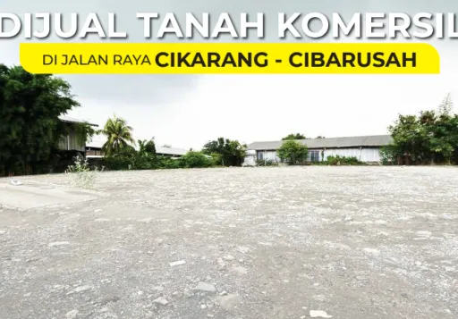 Tanah Komersial Dijual Cepat Di Cikarang, Cibarusah